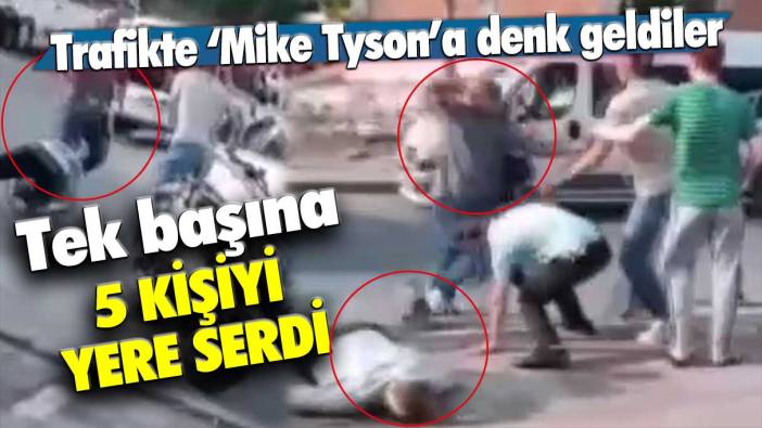 Trafikte ‘Mike Tyson’a denk geldiler! Tek başına 5 kişiyi yere serdi