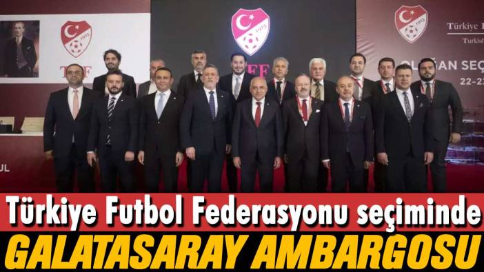 TFF seçiminde Galatasaray ambargosu: Çoğunluğa sahipler