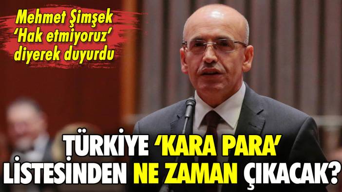 Mehmet Şimşek'ten 'kara para' açıklaması: Türkiye gri listeden çıkacak mı?