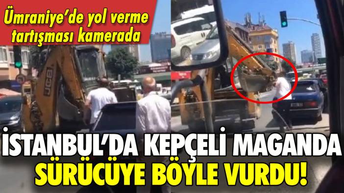 İstanbul'da yol kavgası: Kepçeyle sürücüye vurdu!