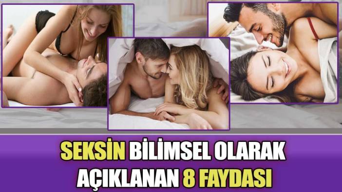 Seksin bilimsel olarak açıklanan 8 faydası