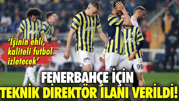 Fenerbahçe için teknik direktör ilanı verildi!