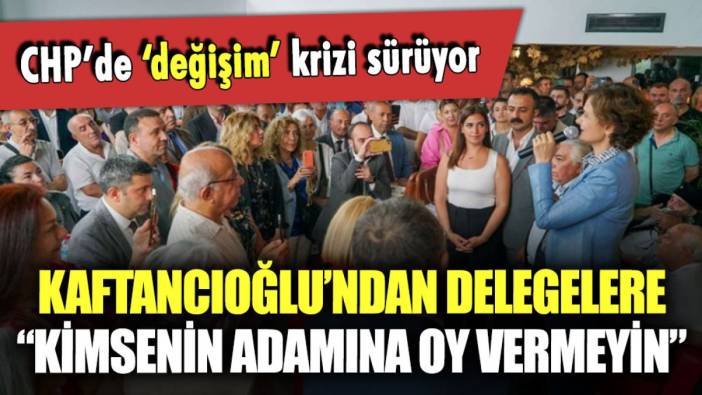 Canan Kaftancıoğlu CHP'li delegelere seslendi: "Kimsenin adamına oy vermeyin"