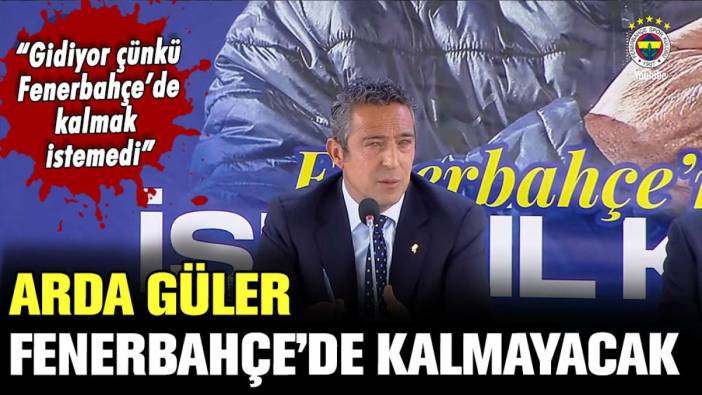 Ali Koç resmen açıkladı: "Arda Güler, Fenerbahçe'de kalmayacak"