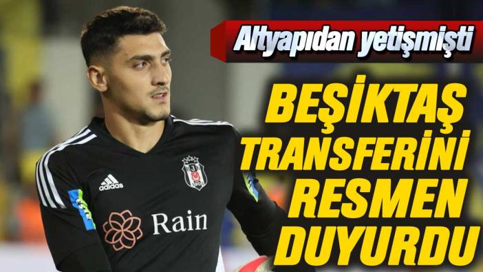 Altyapıdan yetişmişti: Beşiktaş transferini resmen duyurdu