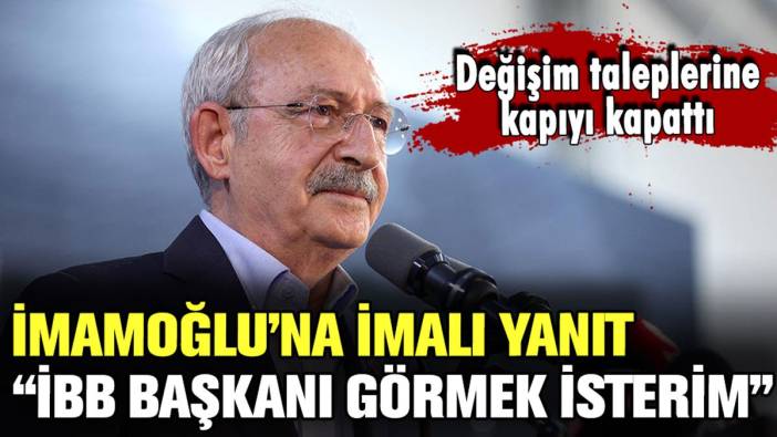 Kılıçdaroğlu'ndan İmamoğlu'na imalı mesaj: "İBB'ye tekrar başkan olarak görmek isterim"