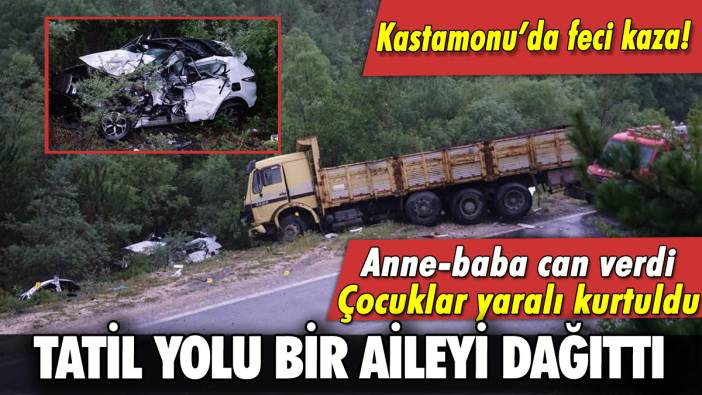 Kastamonu'da tatil yolunda feci kaza: Bir aile dağıldı!