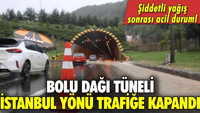 Bolu Tüneli İstanbul yönü trafiğe kapatıldı