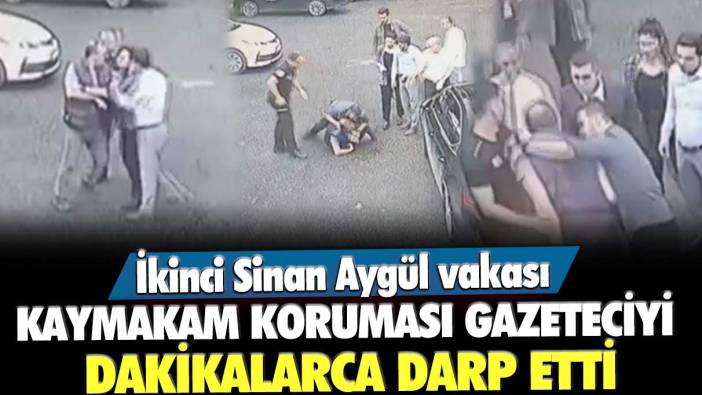 İkinci Sinan Aygül vakası: Kars'ta Kaymakam koruması gazeteci Serkan Çağlar'ı dakikalarca darp etti