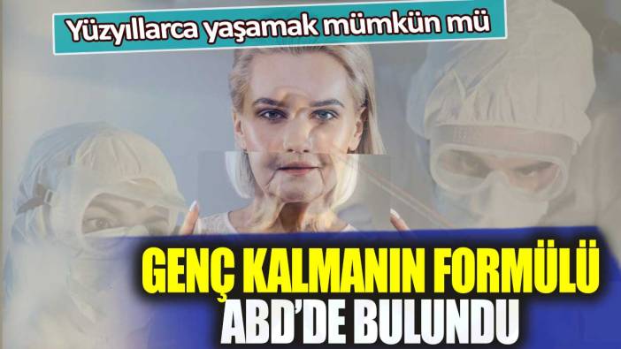 Genç kalmanın formülü ABD’de bulundu: Yüzyıllarca yaşamak mümkün mü