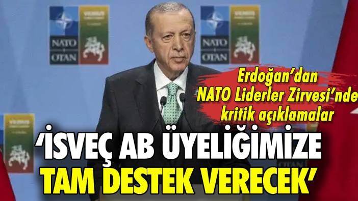 Erdoğan NATO Liderler Zirvesi'nde: 'İsveç AB üyeliğimize tam destek verecek'