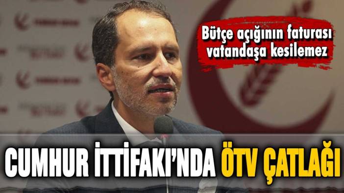 Cumhur İttifakı'nda ÖTV çatlağı: Fatih Erbakan yapılan zamlara isyan etti