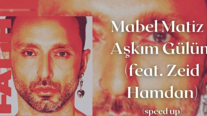 Mabel Matiz ile Zeid Hamdan düet yaptı: Fatih isimli albümündeki Aşkım Gülüm şarkısının sözleri