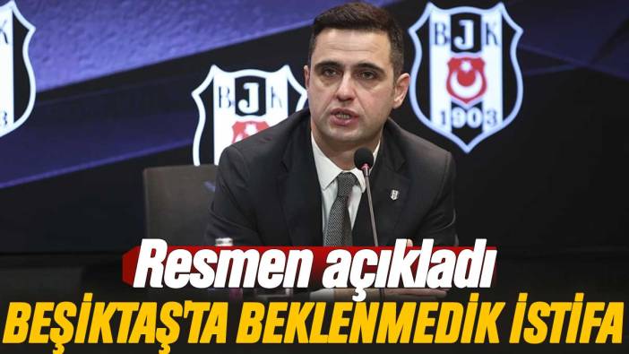 Resmen açıkladı: Beşiktaş'ta beklenmedik istifa