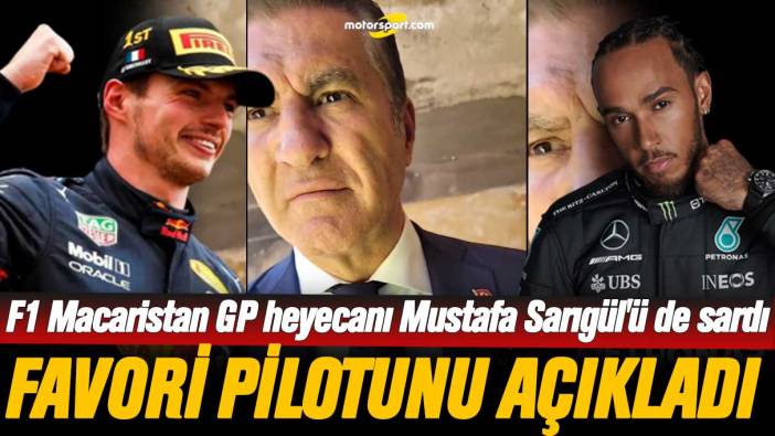 F1 Macaristan GP heyecanı Mustafa Sarıgül'ü de sardı: Favori pilotunu açıkladı