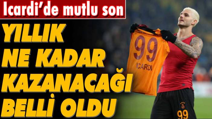 Galatasaray’da Icardi’de mutlu son: Maaş detayları belli oldu