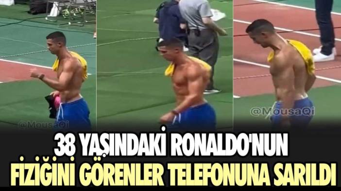 38 yaşındaki Ronaldo'nun fiziğini görenler telefonuna sarıldı