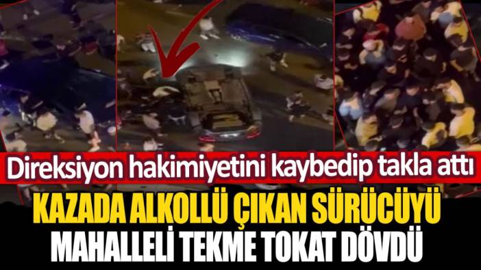 İstanbul Pendik'te alkollü sürücüye meydan dayağı! Tekme tokat dövdüler