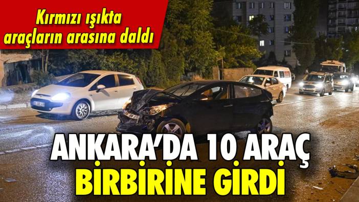 Ankara'da 10 araç birbirine girdi: 3 yaralı