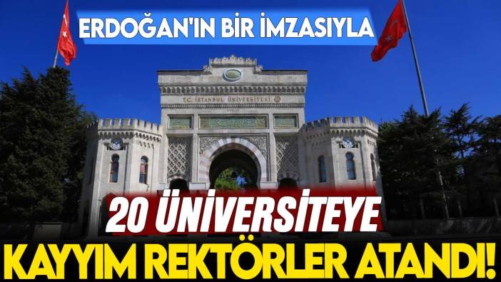 Erdoğan'ın bir imzasıyla 20 üniversiteye kayyım rektörler atandı
