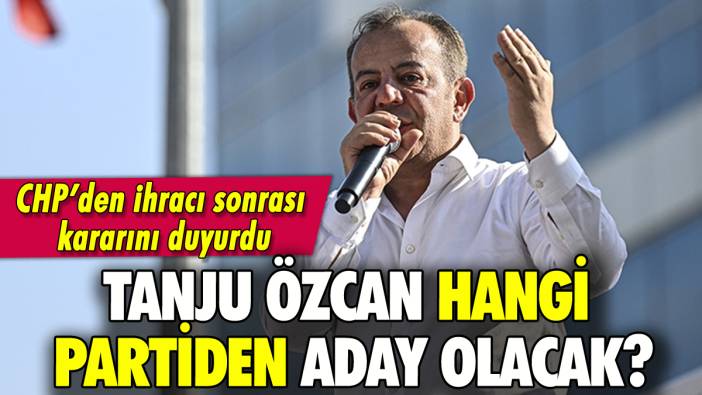 CHP'den ihraç edilen Tanju Özcan hangi partiden aday olacak?