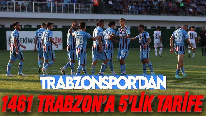 Trabzonspor'dan 1461 Trabzonspor'a 5'lik tarife