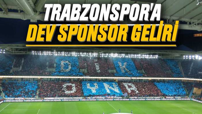 Trabzonspor'dan dev sponsorluk anlaşması: Milyarlarca TL kazanacak