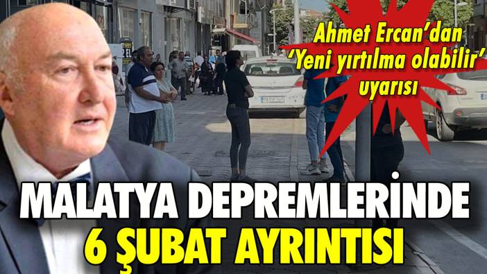 Malatya depremleriyle ilgili Ahmet Ercan'dan açıklama: 6 Şubat'a dikkat çekti!