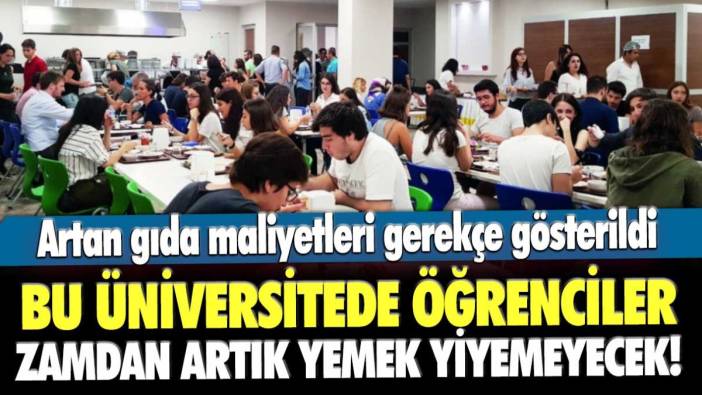 Marmara Üniversitesi'nde yemekhaneye dev zam! Öğrenciler artık yemek yiyemeyecek