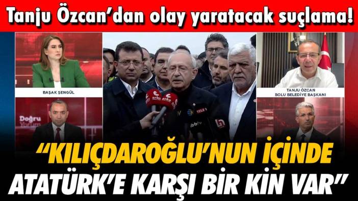 Tanju Özcan'dan Kılıçdaroğlu'na şok suçlama: "İçinde Atatürk'e karşı bir kin var"
