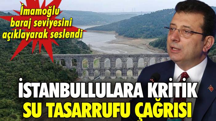 İmamoğlu'ndan İstanbullulara su tasarrufu çağrısı