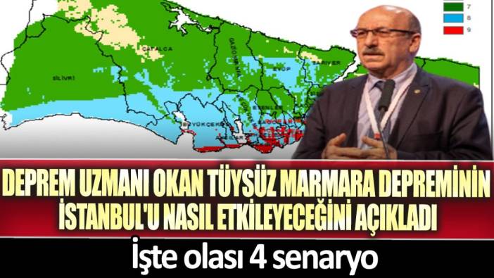 Deprem Uzmanı Okan Tüysüz Marmara Depreminin İstanbul'u nasıl etkileyeceğini açıkladı! İşte olası 4 senaryo