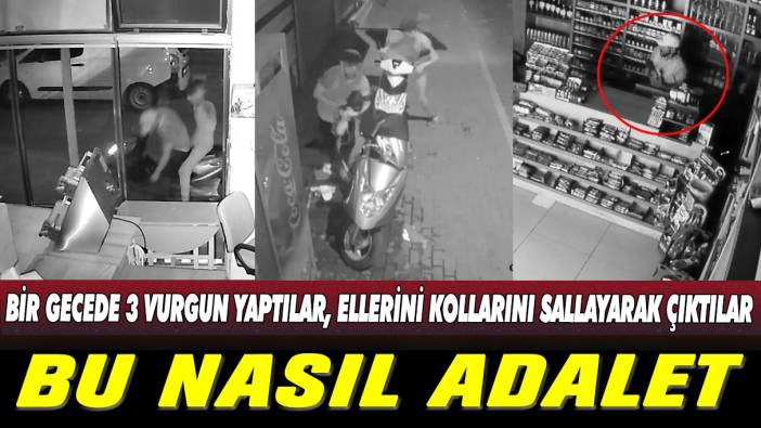 Bu nasıl adalet: İzmir'de bir gecede 3 vurgun yaptılar, ellerini kollarını sallayarak çıktılar