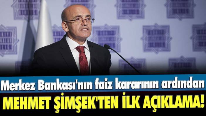Merkez Bankası'nın faiz kararının ardından Mehmet Şimşek'ten ilk açıklama!