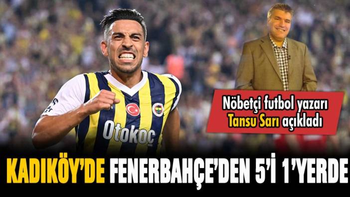 Kadıköy'de Fenerbahçe'den 5'i 1 yerde: Gol yağmurunu Tansu Sarı açıkladı