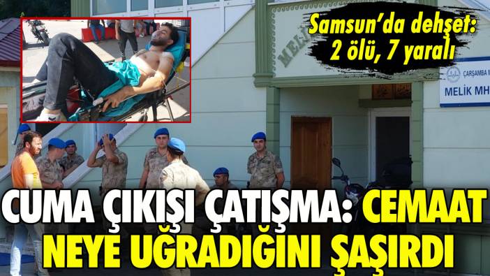Samsun'da cuma namazı çıkışı çatışma: 2 ölü, 7 yaralı