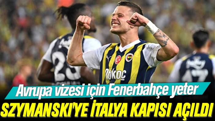 Avrupa vizesi için Fenerbahçe yeter: Sebastian Szymanski'ye İtalya kapısı açıldı
