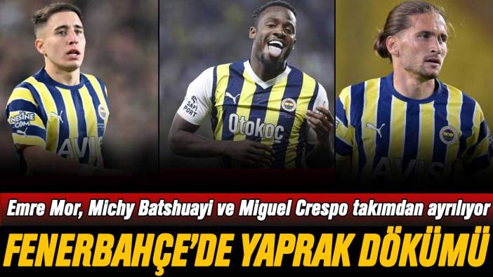 Fenerbahçe’de yaprak dökümü: Emre Mor, Batshuayi ve Crespo takımdan ayrılıyor
