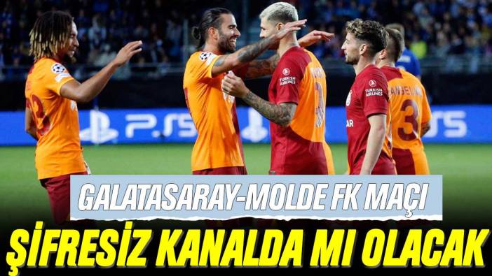 Galatasaray-Molde FK maçı saat kaçta ve şifresiz kanalda mı olacak?