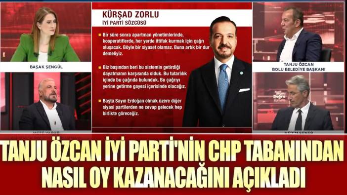 Tanju Özcan İYİ Parti'nin CHP tabanından nasıl oy kazanacağını açıkladı
