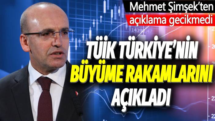 TÜİK, Türkiye'nin büyüme rakamlarını açıkladı: Mehmet Şimşek'ten açıklama gecikmedi