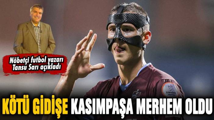 Trabzonspor'un kötü gidişine Kasımpaşa merhem oldu: Trabzonspor'un zafer gecesini Tansu Sarı açıkladı