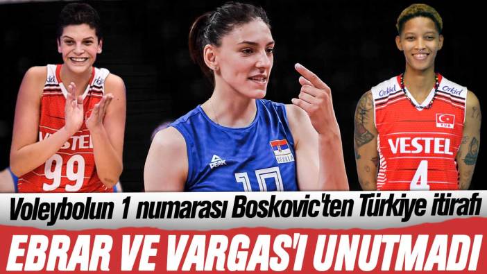Voleybolun 1 numarası Tijana Boskovic'ten Türkiye itirafı: Ebrar ve Melissa Vargas'ı unutmadı