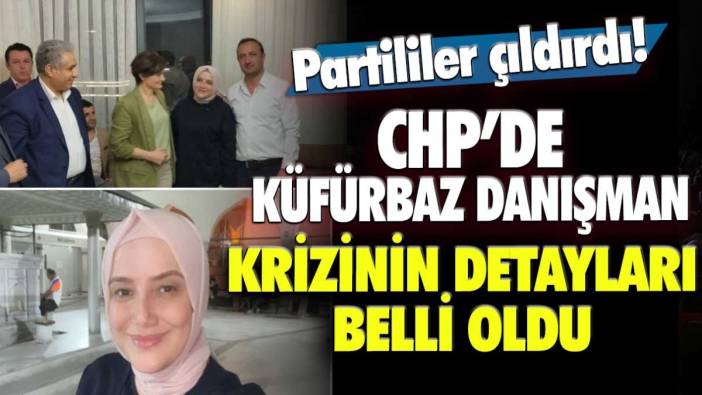 Partililer çıldırdı! CHP'de küfürbaz danışman Perinaz Yaman krizinin yeni detayları ortaya çıktı