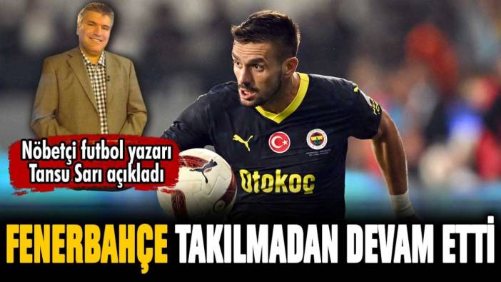 Fenerbahçe, takılmadan devam etti: Tolunay Kafkas'ın büyük yanlışını Tansu Sarı açıkladı