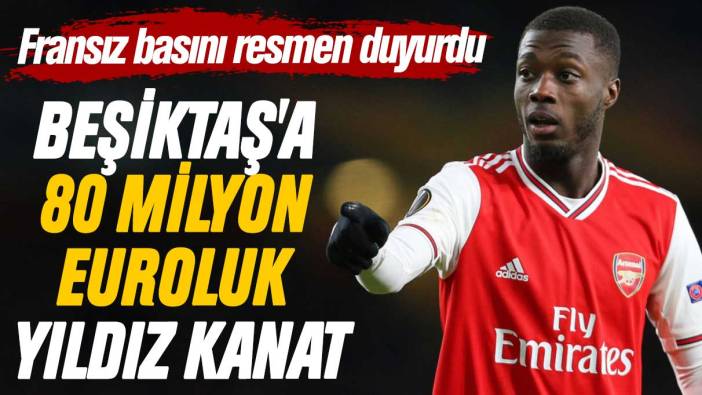 Fransız basını resmen duyurdu: 80 milyon euroluk Nicolas Pepe Beşiktaş'ta