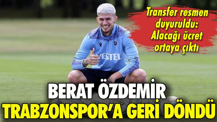 Trabzonspor Berat Özdemir transferini duyurdu