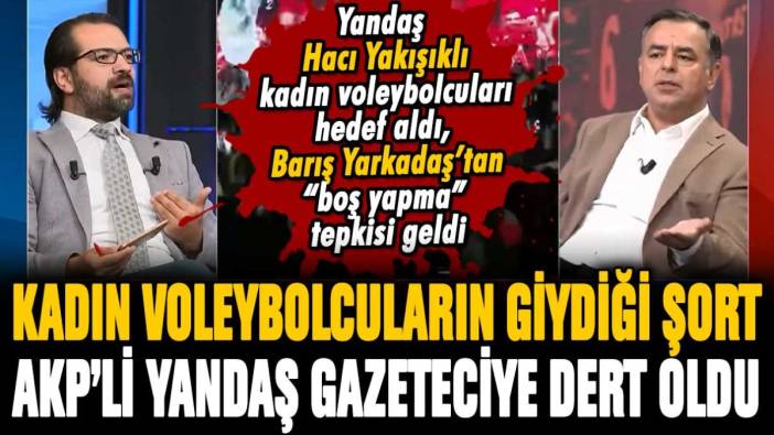 Kadın voleybolcuların giydiği şort, AKP'li yandaş gazeteciye dert oldu: Stüdyoda gergin anlar yaşandı!