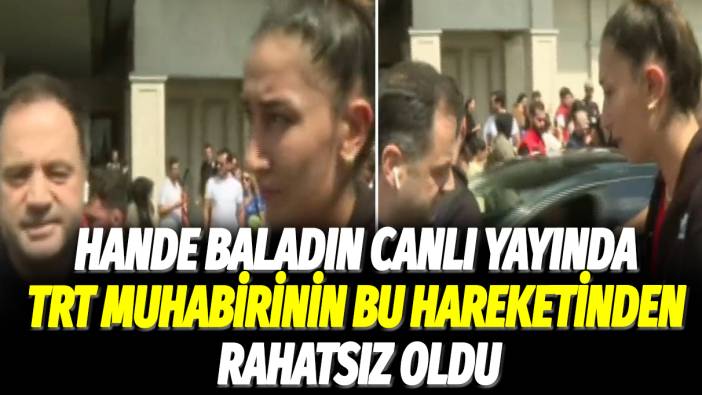 Hande Baladın canlı yayında TRT muhabirinin bu hareketinden rahatsız oldu