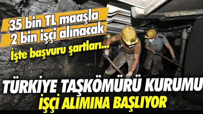Türkiye Taşkömürü Kurumu işçi alımına başlıyor: 35 bin maaşla 2 bin işçi alınacak! İşte başvuru şartları...